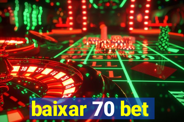 baixar 70 bet